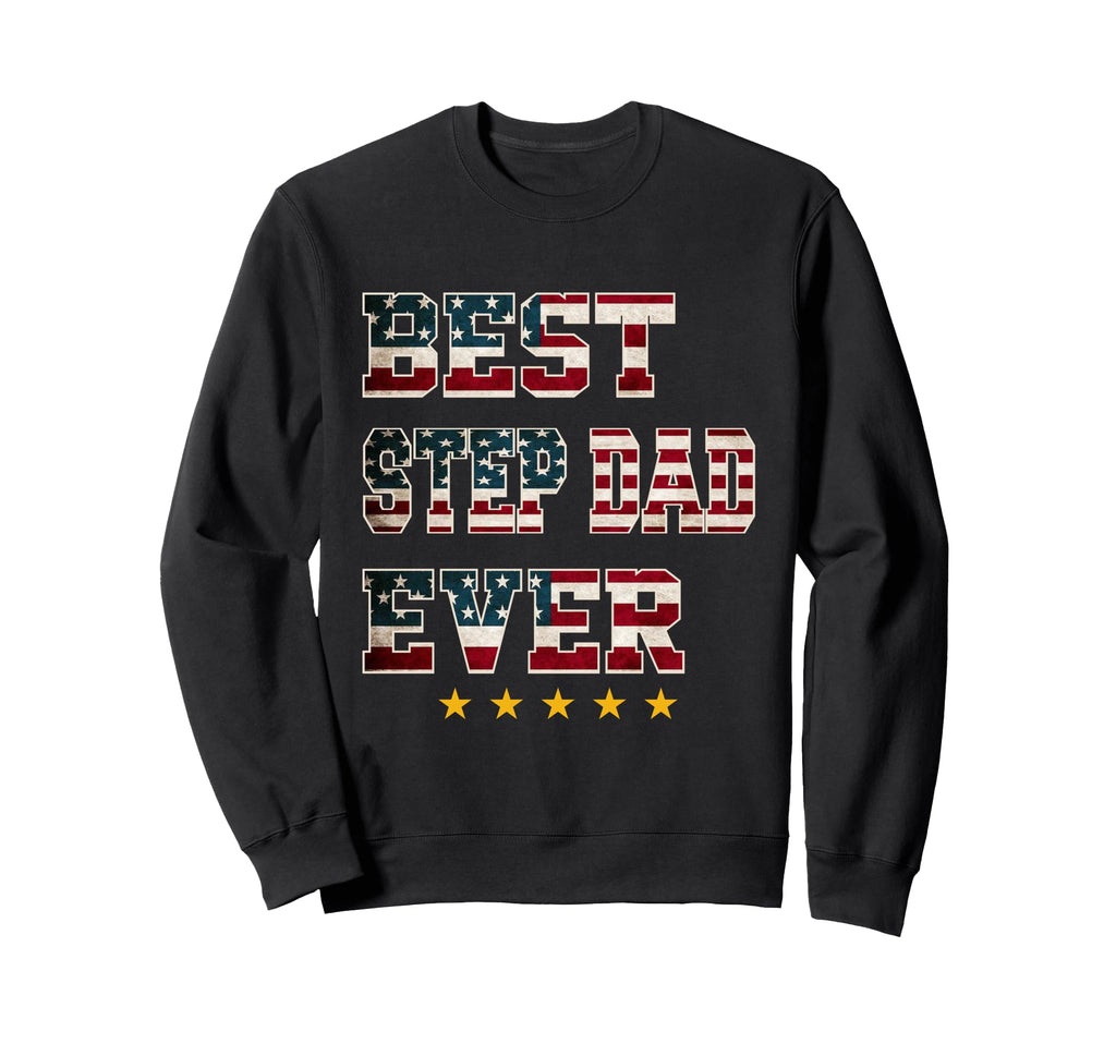 Best Step Dad Ever 4Th July Sweatshirt - Unique Graphic for Adults - T-Shirt, Sweatshirt, Hoodie