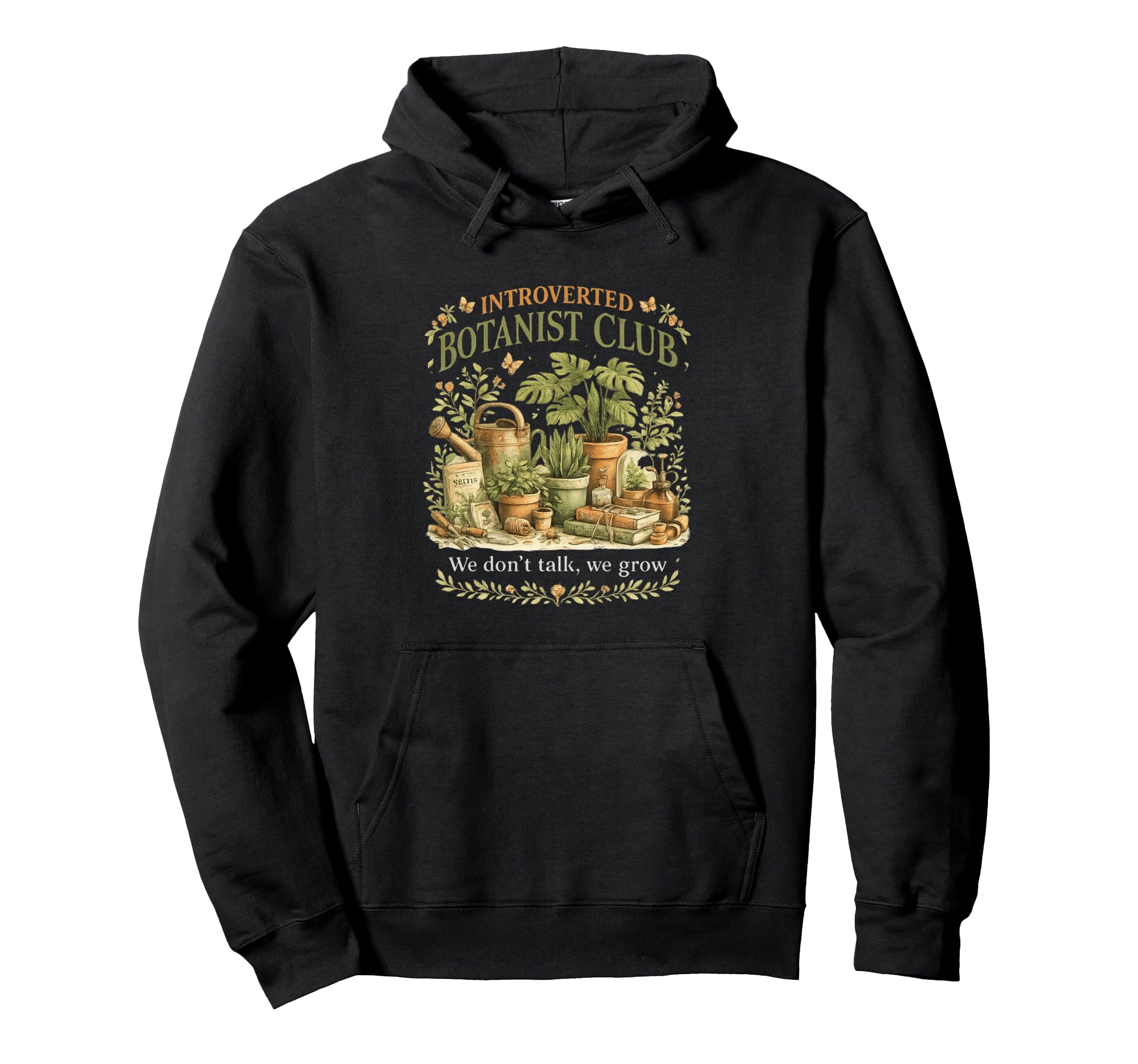 Introverted Botanist Club We Dont Talk We Hoodie - Novelty Apparel Unisex - T-Shirt, Sweatshirt, Hoodie