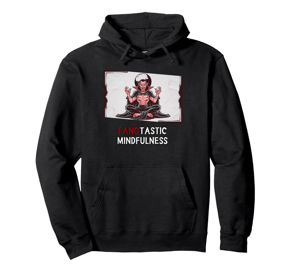 Fangtastic Mindfulness Funny Meditating Hoodie - Unique Graphic Men Women - T-Shirt, Sweatshirt, Hoodie
