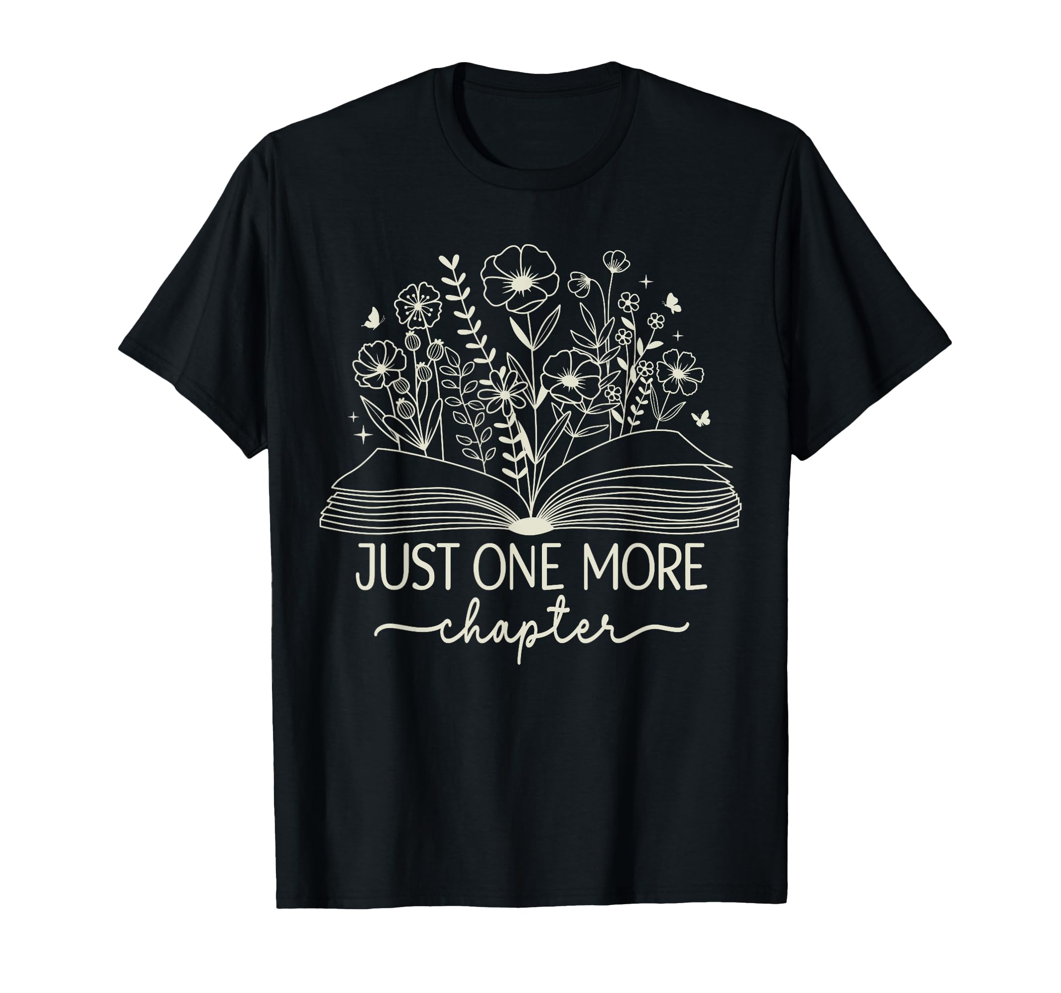 Just One More Chapter Bookish Book T-Shirt - Novelty Apparel Unisex - T-Shirt, Sweatshirt, Hoodie