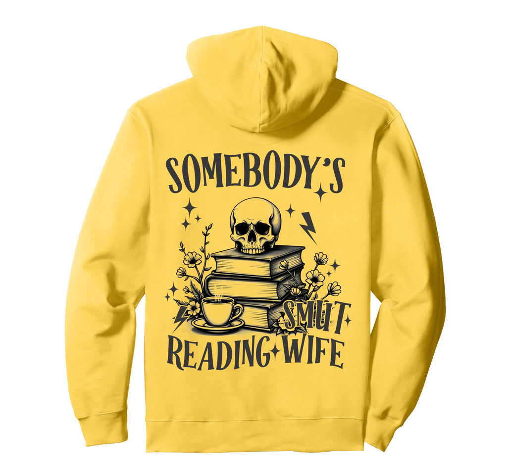 Somebodys Smut Reading Wife Funny Smutty Hoodie - Novelty Apparel Unisex - T-Shirt, Sweatshirt, Hoodie