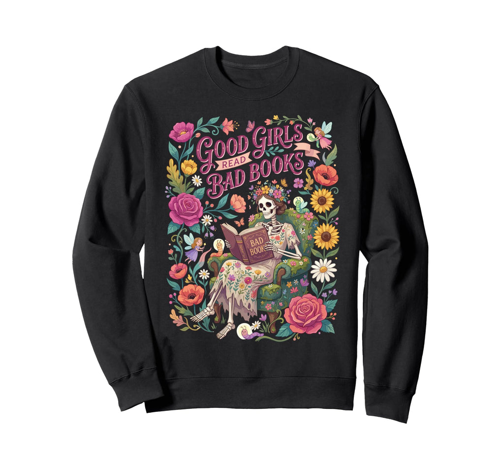 Good Read Bad Books Funny Skeleton Sweatshirt - Graphic Print Unisex - T-Shirt, Sweatshirt, Hoodie