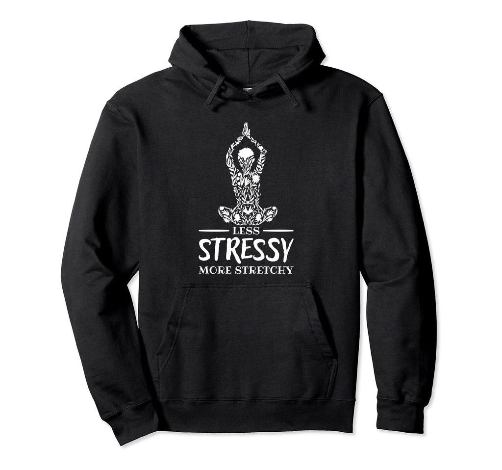 Mental Health Less Stressy More Stretchy Hoodie - Trendy Graphic Men Women - T-Shirt, Sweatshirt, Hoodie