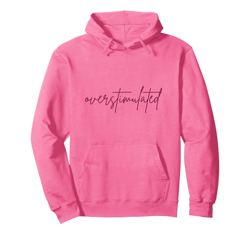 Overstimulated Mental Health Awareness Hoodie - Minimalist Print Men Women - T-Shirt, Sweatshirt, Hoodie