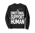 Emotional Support Human Sweatshirt - Graphic Print Men Women - T-Shirt, Sweatshirt, Hoodie