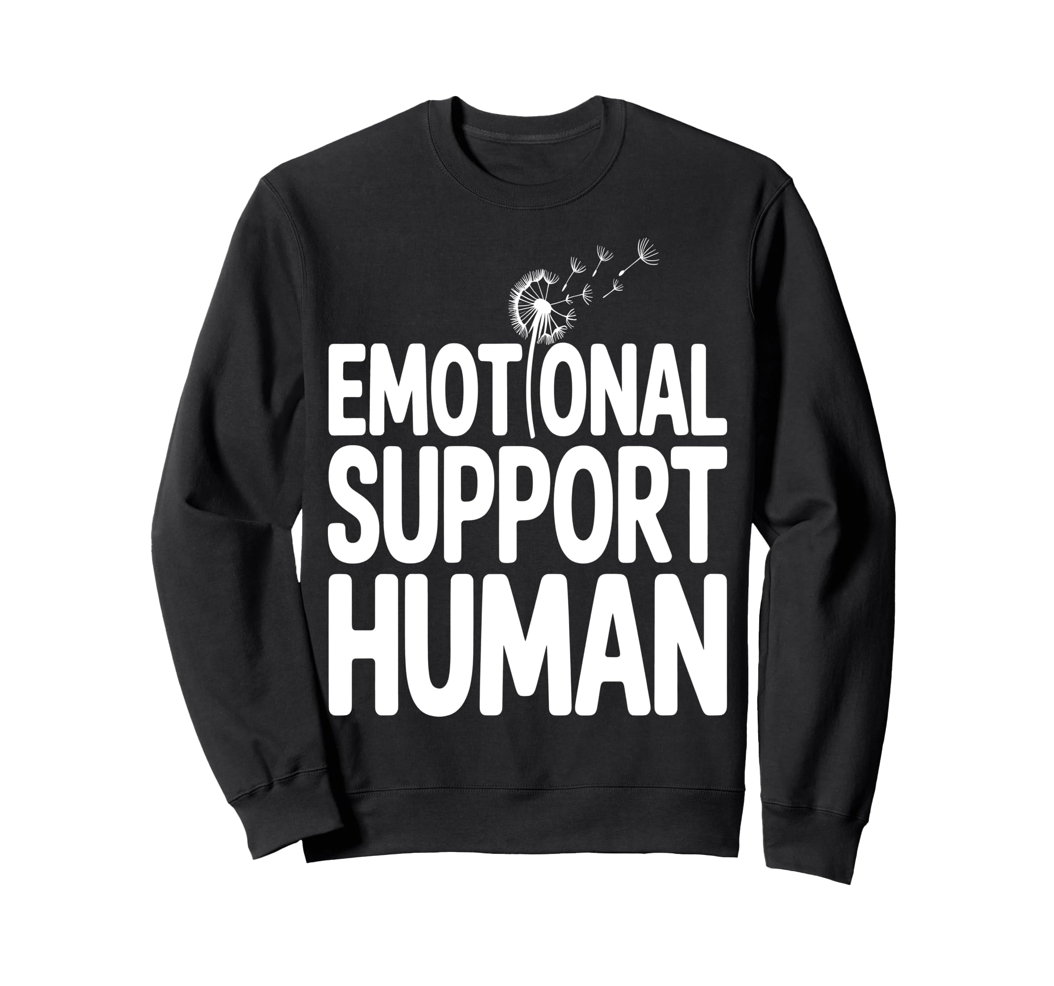 Emotional Support Human Sweatshirt - Graphic Print Men Women - T-Shirt, Sweatshirt, Hoodie