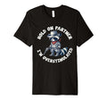 Hold Partner Im Overstimulated Cowboy T-Shirt - Trendy Graphic for Adults - T-Shirt, Sweatshirt, Hoodie