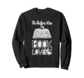 Be Extra Nice To Book Lovers Sweatshirt - Fun Novelty Design Men Women - T-Shirt, Sweatshirt, Hoodie