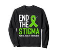 Mental Health Awareness End Sweatshirt - Fun Novelty Design for Adults - T-Shirt, Sweatshirt, Hoodie