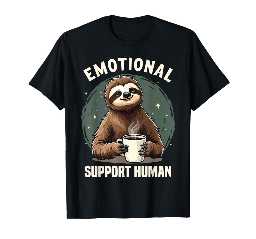 Emotional Support Human Emotional T-Shirt - Casual Everyday Wear Unisex - T-Shirt, Sweatshirt, Hoodie