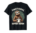 Emotional Support Human Emotional T-Shirt - Casual Everyday Wear Unisex - T-Shirt, Sweatshirt, Hoodie