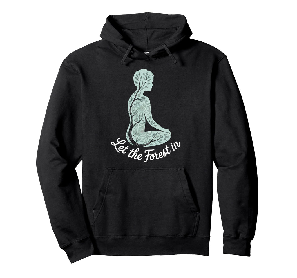 Let Forest Nature Mindfulness Hoodie - Casual Everyday Wear for Adults - T-Shirt, Sweatshirt, Hoodie