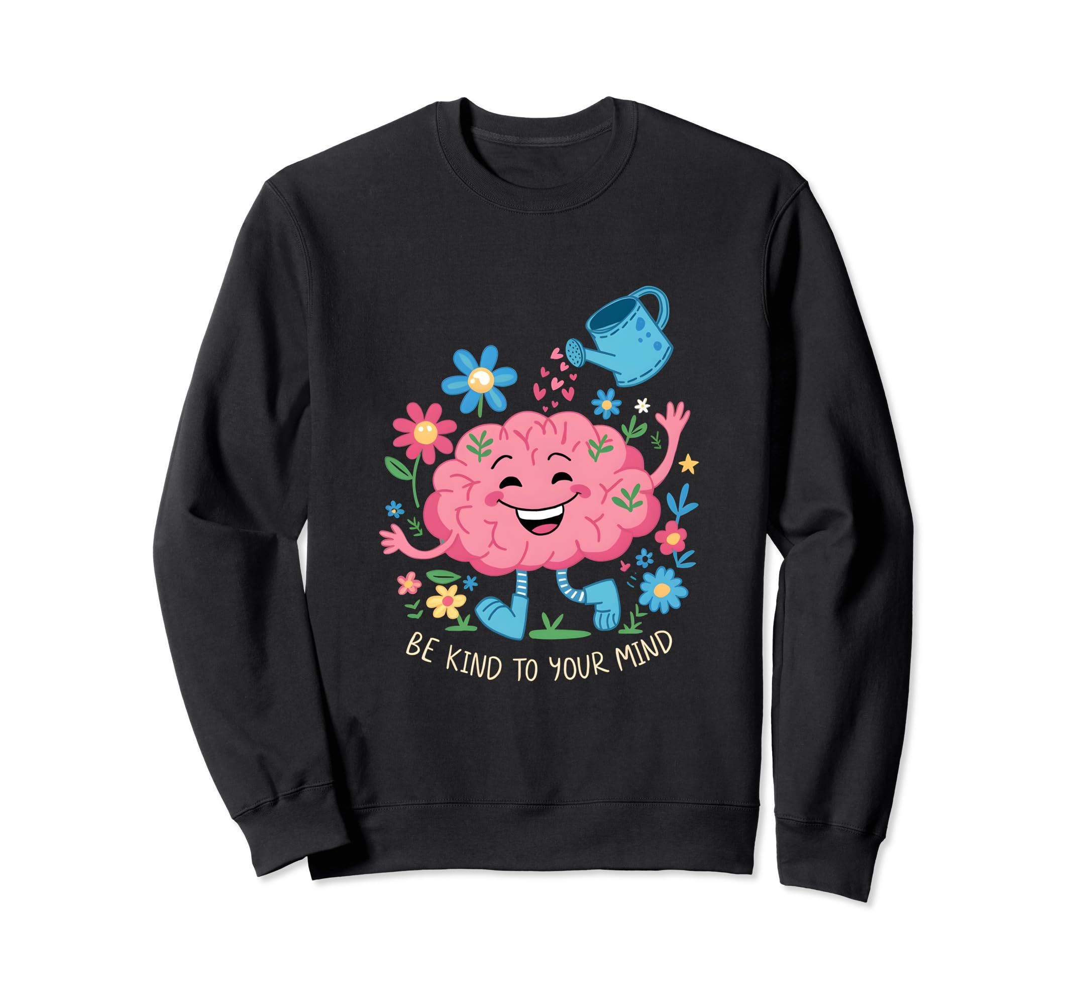 Be Kind To Your Mind Brain Mental Sweatshirt - Trendy Graphic Unisex - T-Shirt, Sweatshirt, Hoodie
