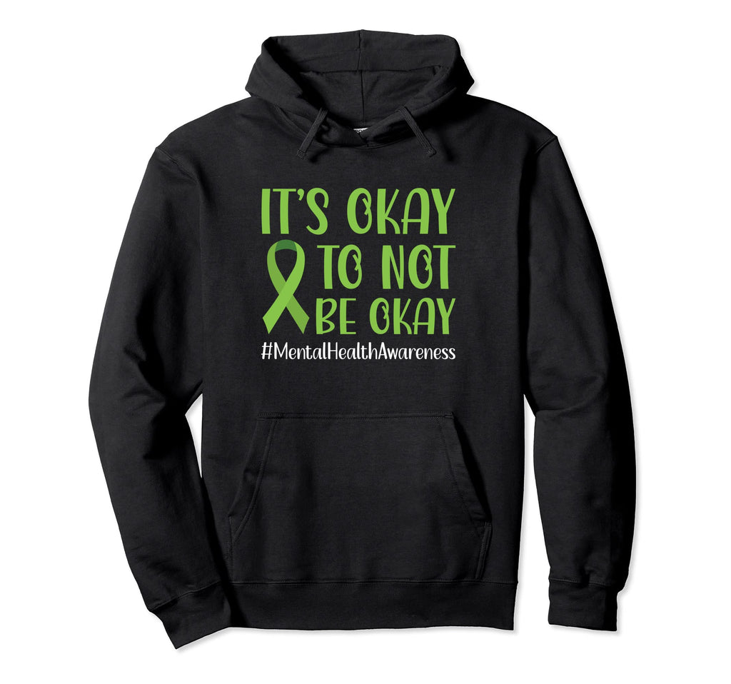 Green Ribbon Its Okay To Not Be Hoodie - Casual Everyday Wear for Adults - T-Shirt, Sweatshirt, Hoodie