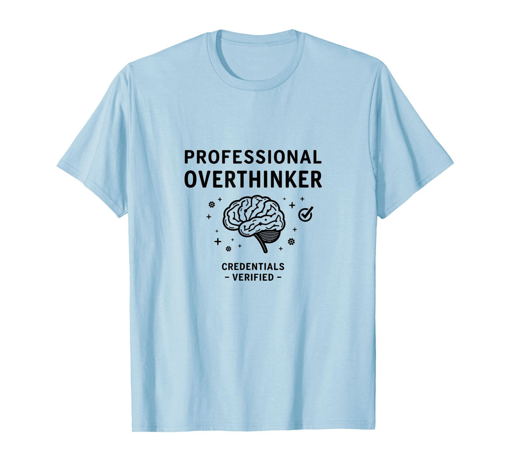 Professional Overthinker Credentials T-Shirt - Unique Graphic for Adults - T-Shirt, Sweatshirt, Hoodie