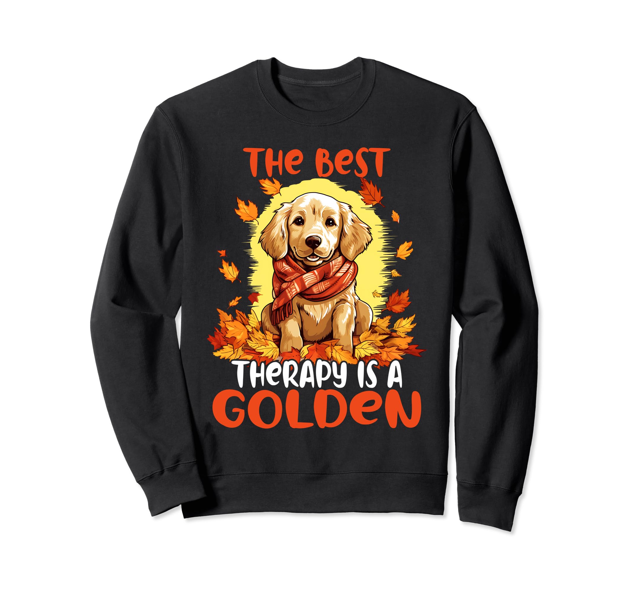 Best Therapy Is Golden Retriever Dog Sweatshirt - Graphic Print Men Women - T-Shirt, Sweatshirt, Hoodie