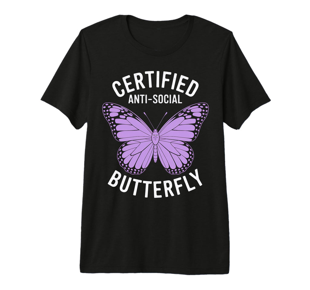Certified Anti Social Butterfly Art T-Shirt - Trendy Graphic for Adults - T-Shirt, Sweatshirt, Hoodie