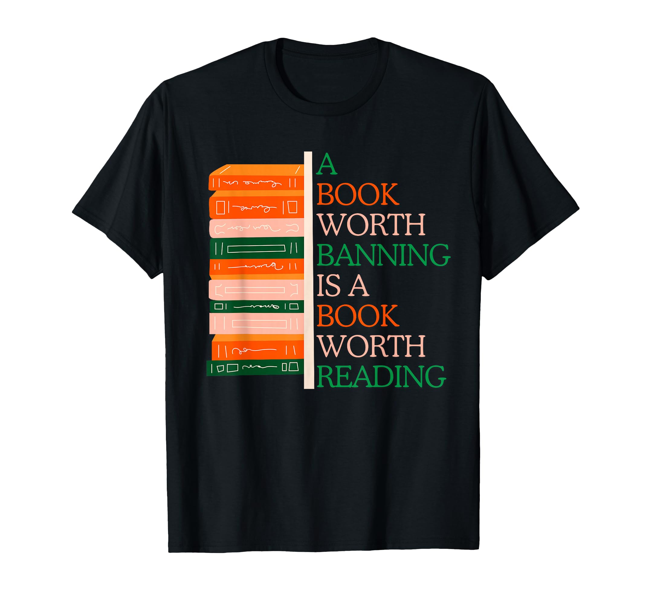 Book Worth Banning Is Book Worth Reading T-Shirt - Trendy Graphic Unisex - T-Shirt, Sweatshirt, Hoodie