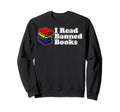 I Read Banned Books Club Gay Pride Sweatshirt - Novelty Apparel for Adults - T-Shirt, Sweatshirt, Hoodie