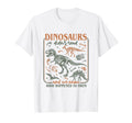 Dinosaurs Didnt Read We Know T-Shirt - Casual Everyday Wear for Adults - T-Shirt, Sweatshirt, Hoodie