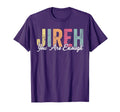 Jireh You Enough Christian Faith Bible T-Shirt - Custom Art Print Unisex - T-Shirt, Sweatshirt, Hoodie