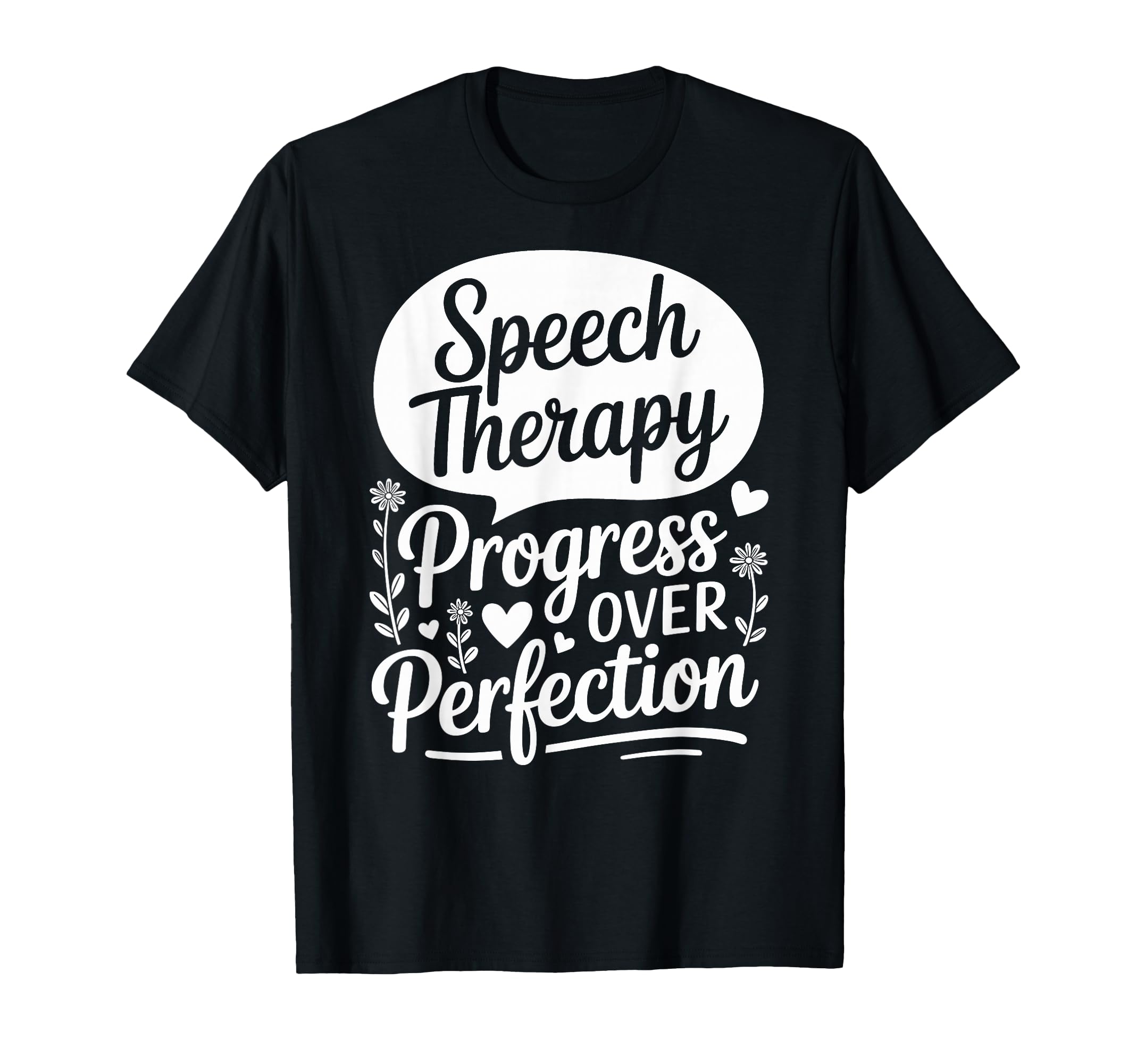 Speech Therapy Progress Over T-Shirt - Custom Art Print for Adults - T-Shirt, Sweatshirt, Hoodie