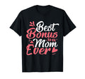 Best Bonus Mom Ever Family Funny Step T-Shirt - Streetwear Style Men Women - T-Shirt, Sweatshirt, Hoodie