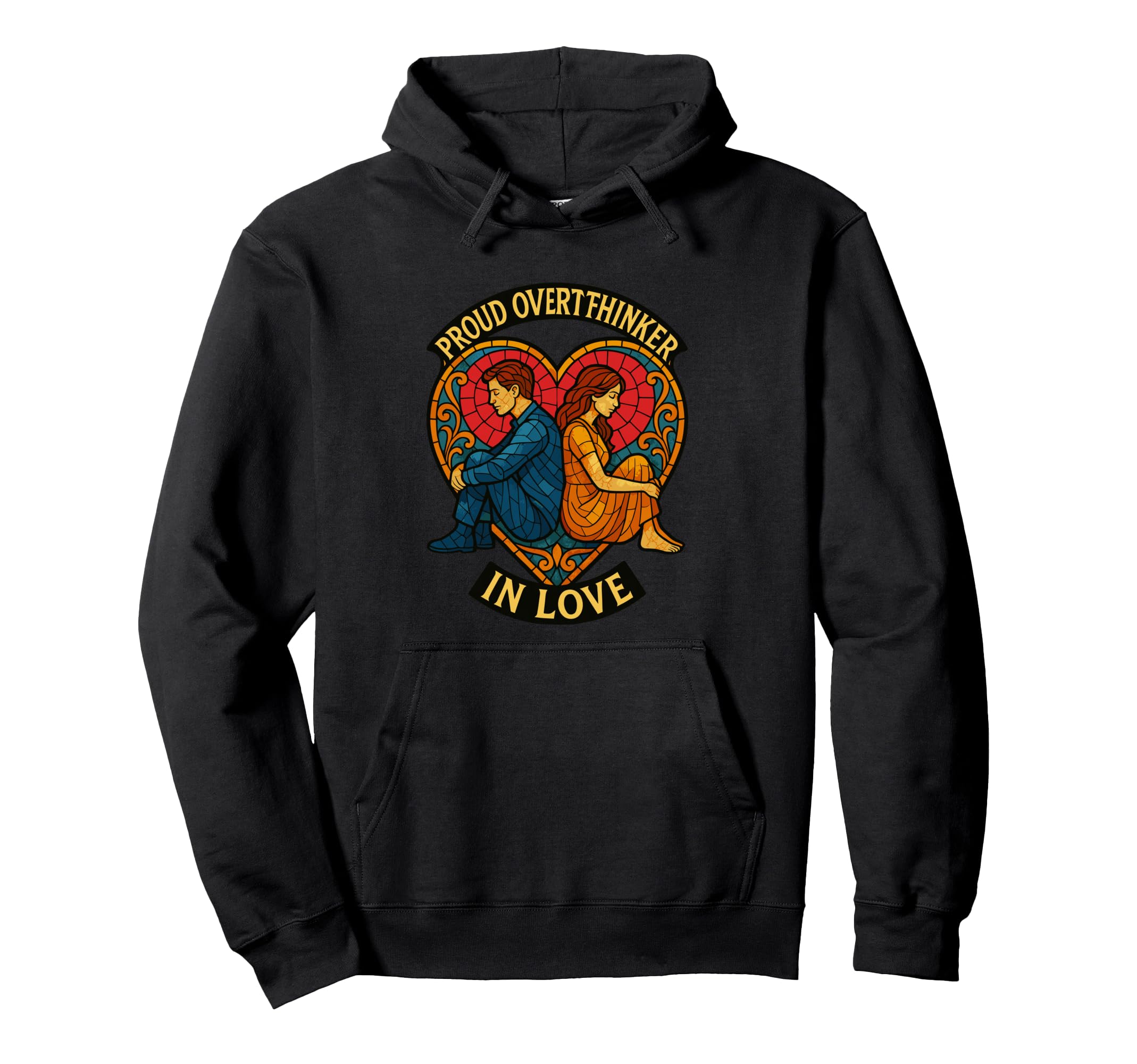 Proud Overthinker Love Stained Hoodie - Fun Novelty Design for Adults - T-Shirt, Sweatshirt, Hoodie