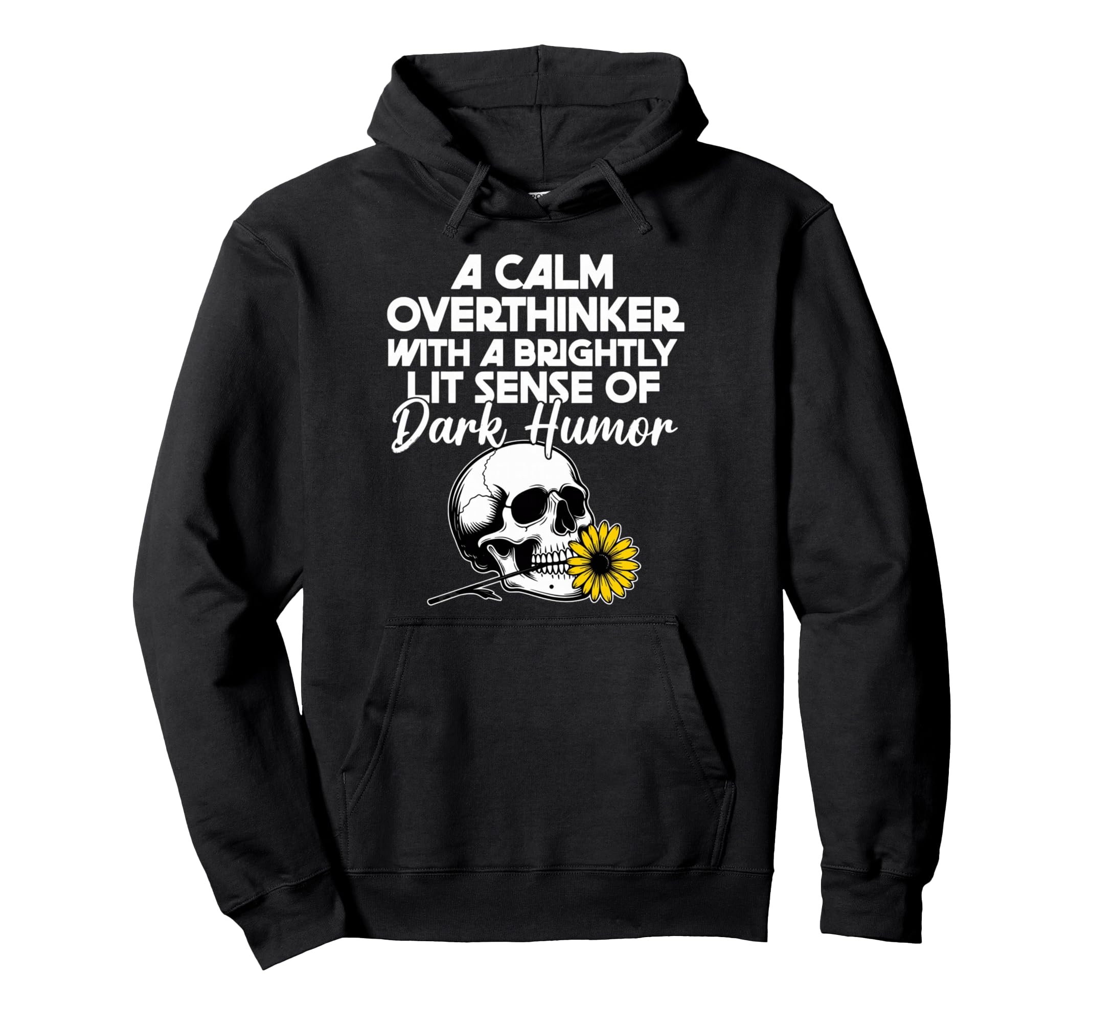 Dark Overthinker Skull Flower Funny Gothic Hoodie - Graphic Print Unisex - T-Shirt, Sweatshirt, Hoodie