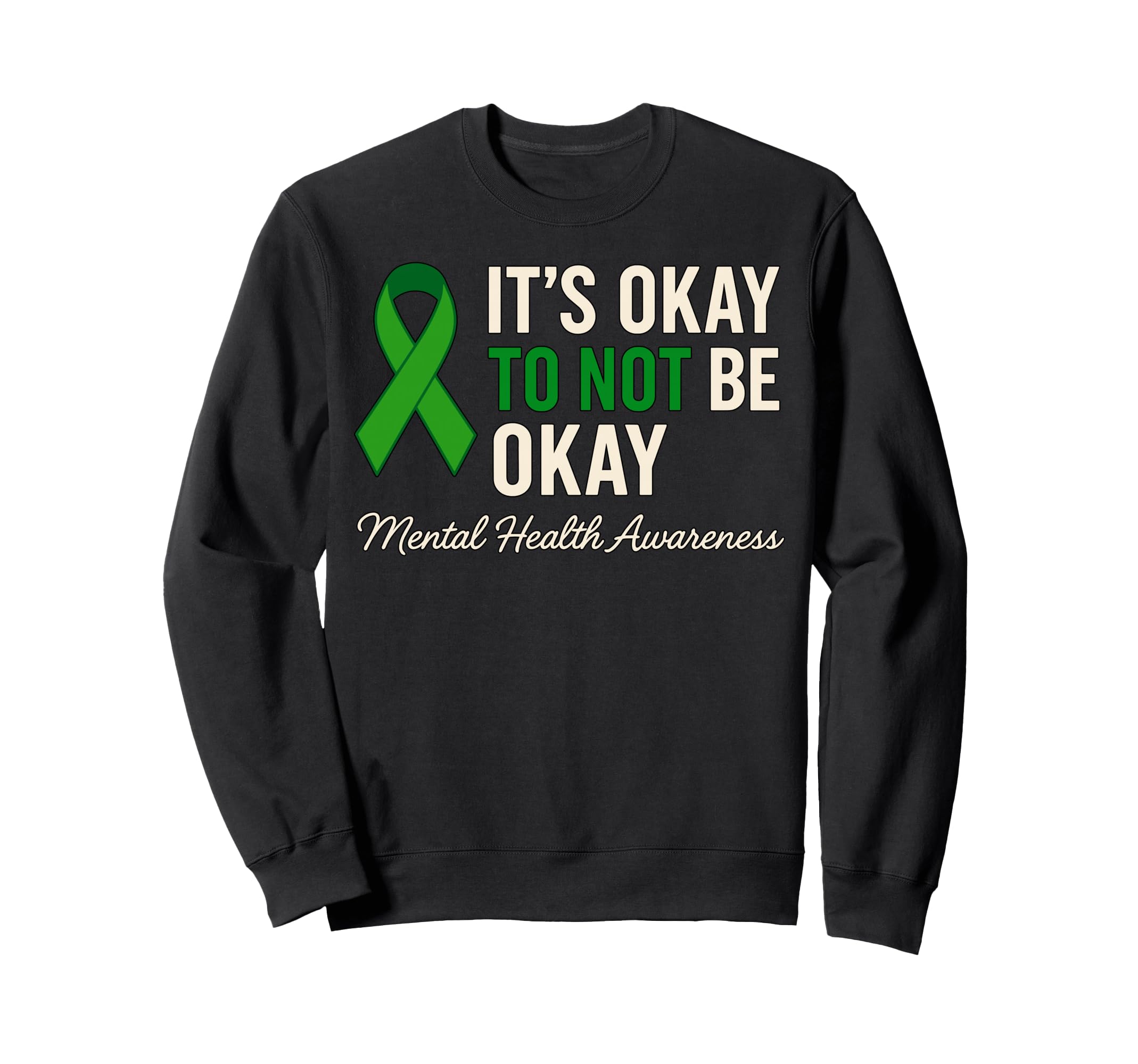 Its Okay To Not Be Okay Mental Sweatshirt - Streetwear Style for Adults - T-Shirt, Sweatshirt, Hoodie