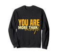 You Are More Than Enough Sweatshirt - Novelty Apparel Men Women - T-Shirt, Sweatshirt, Hoodie