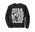 Overstimulated Moms Club Mothers Day Sweatshirt - Custom Art Print Unisex - T-Shirt, Sweatshirt, Hoodie