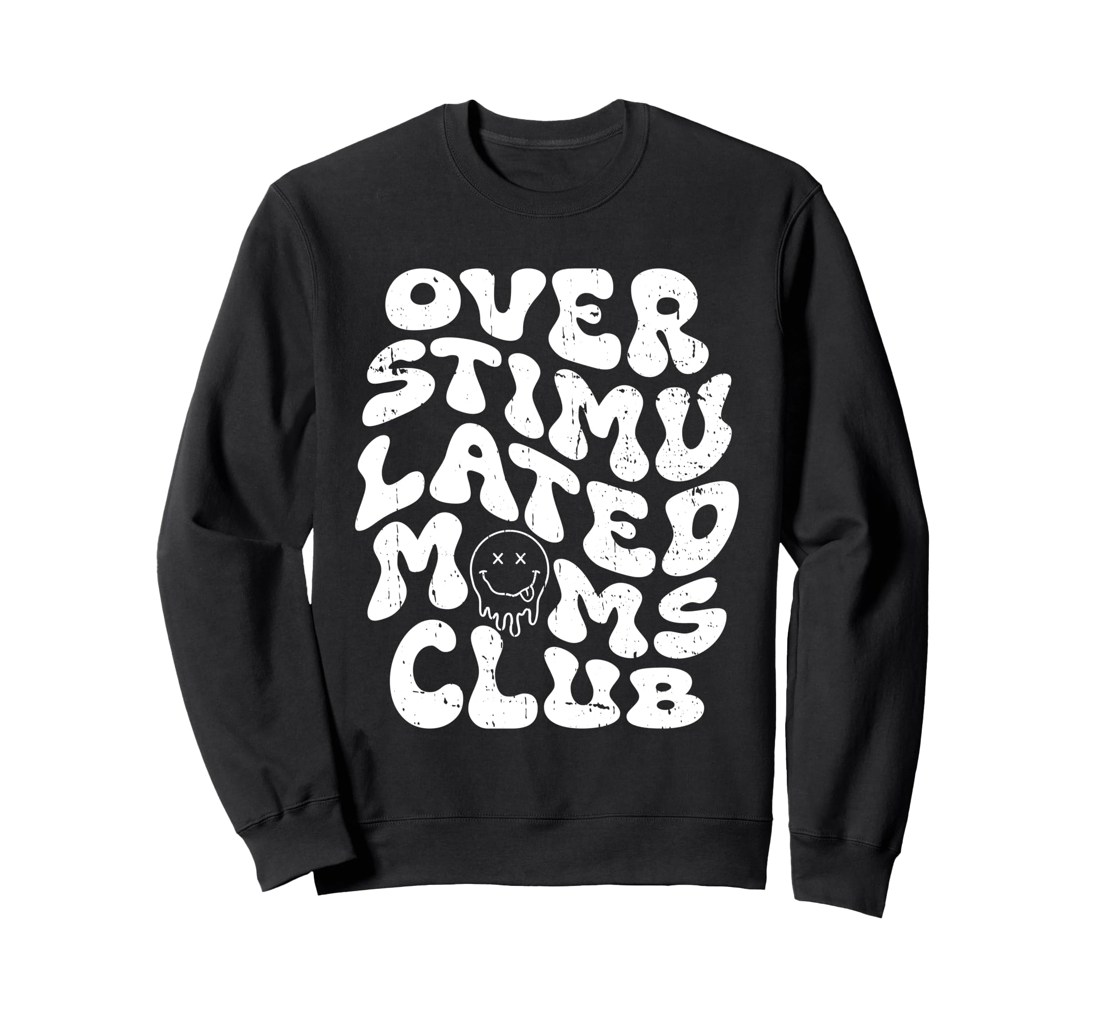 Overstimulated Moms Club Mothers Day Sweatshirt - Custom Art Print Unisex - T-Shirt, Sweatshirt, Hoodie
