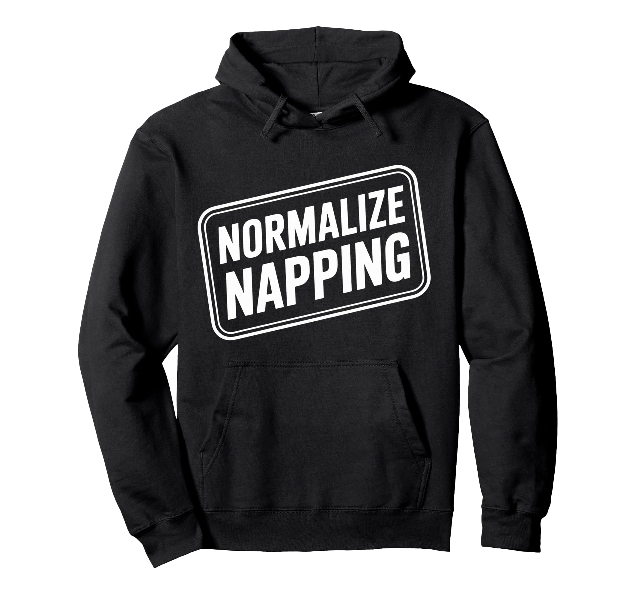 Normalize Napping Lazy Self Care Sleep Hoodie - Graphic Print Men Women - T-Shirt, Sweatshirt, Hoodie