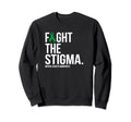 Fight Stigma Green Ribbon Mental Sweatshirt - Unique Graphic for Adults - T-Shirt, Sweatshirt, Hoodie
