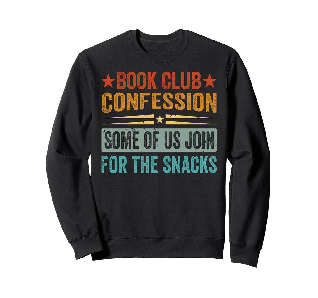 Book Club Confession Some Us Join Sweatshirt - Graphic Print Men Women - T-Shirt, Sweatshirt, Hoodie