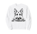 Funny Dog Owner Therapy Dog Lover Sweatshirt - Streetwear Style Unisex - T-Shirt, Sweatshirt, Hoodie