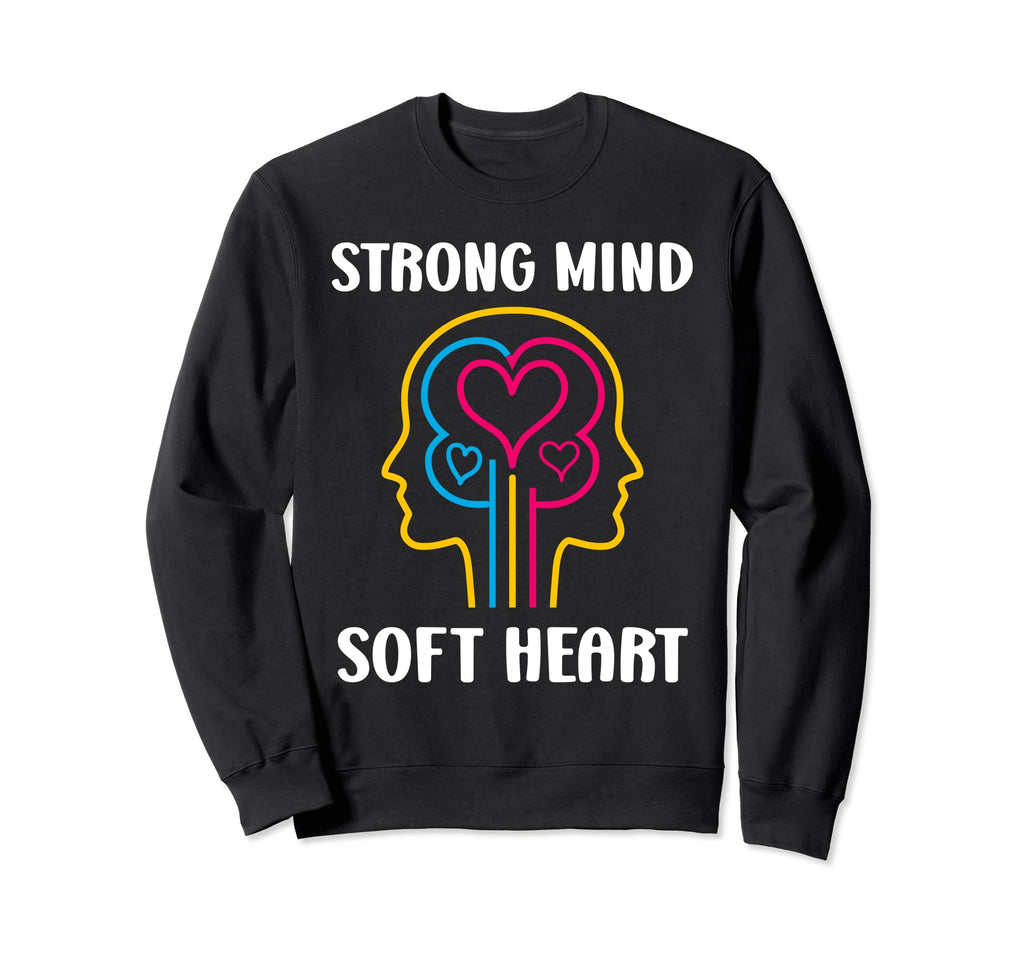 Brain Illness Strong Mind Soft Heart Sweatshirt - Graphic Print Unisex - T-Shirt, Sweatshirt, Hoodie