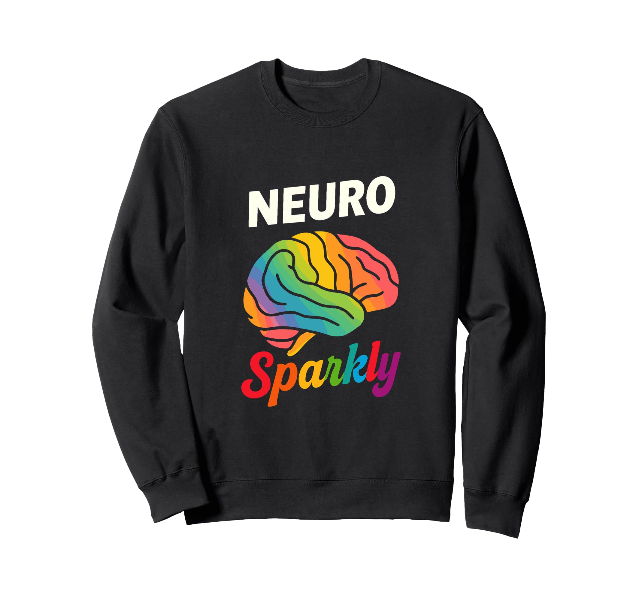 Neuro Sparkly Brain Adhd Autism Sweatshirt - Fun Novelty Design Men Women - T-Shirt, Sweatshirt, Hoodie