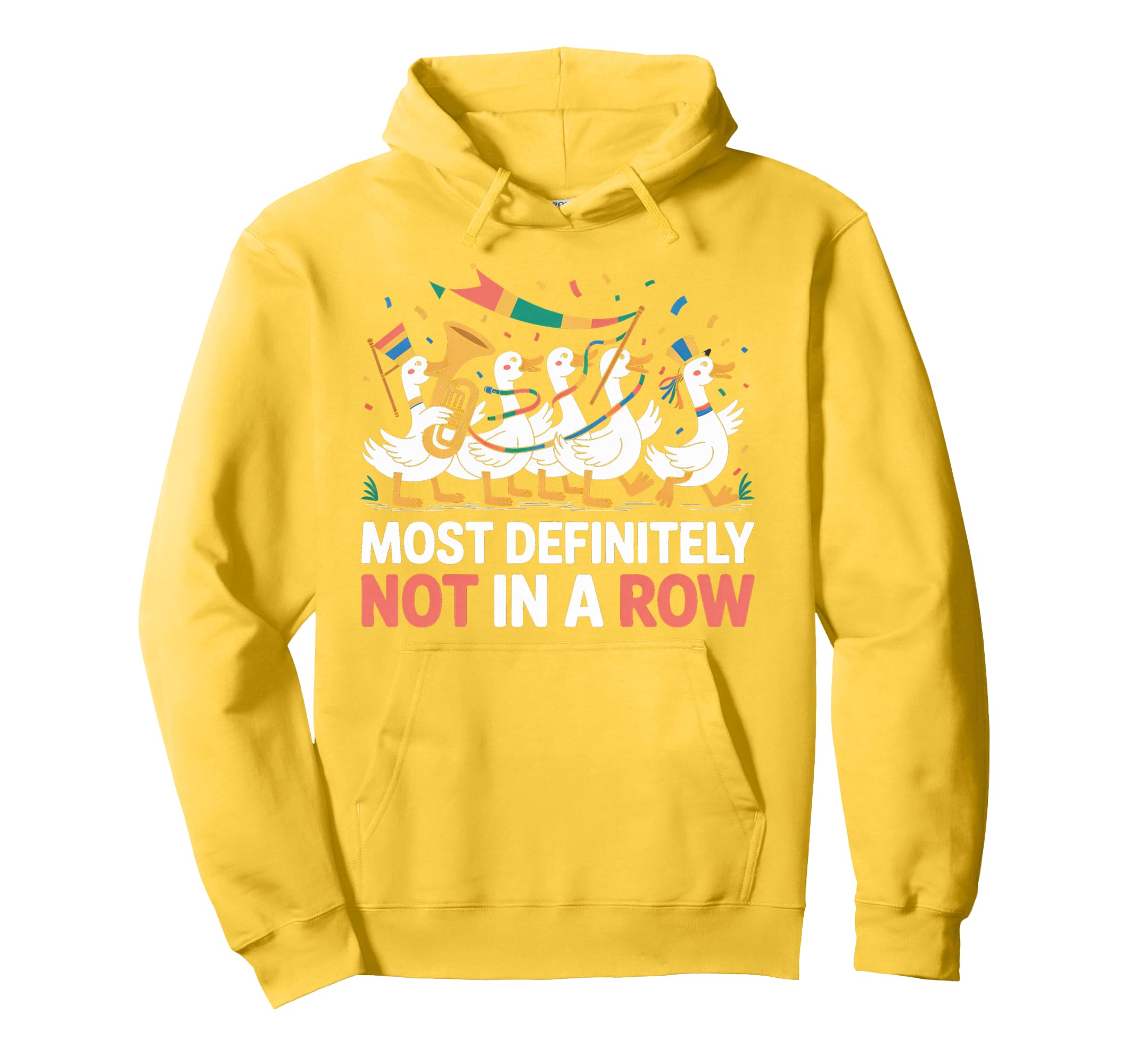 Duck Most Definitely Not All Row Hoodie - Casual Everyday Wear for Adults - T-Shirt, Sweatshirt, Hoodie