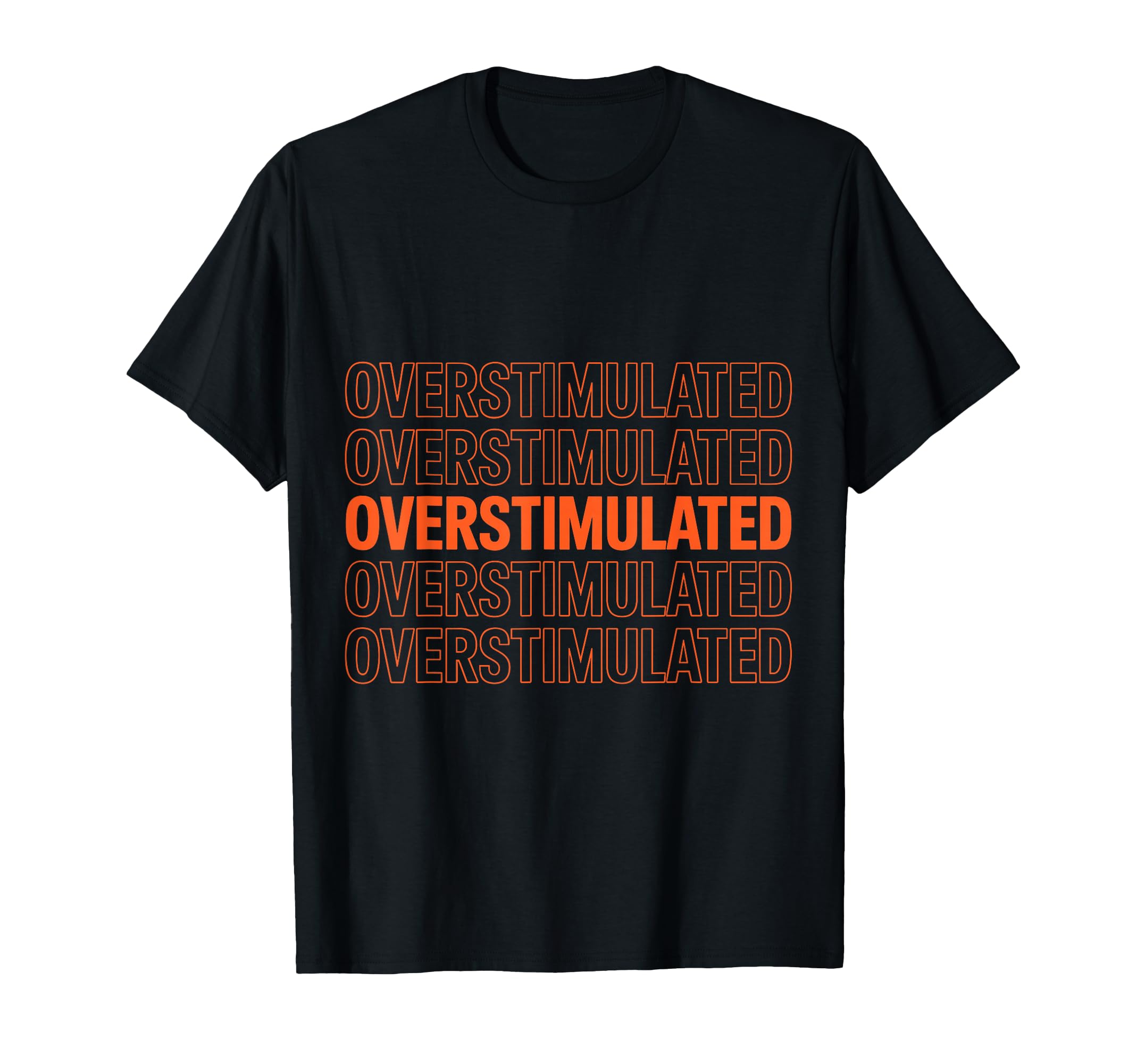 Neurodiverse Overstimulated Mental T-Shirt - Streetwear Style Men Women - T-Shirt, Sweatshirt, Hoodie