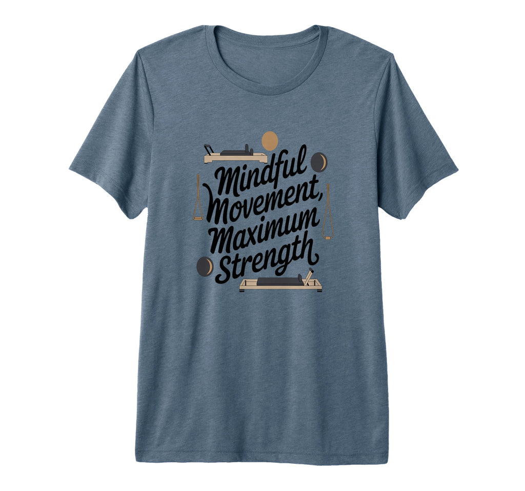 Mindful Movement Maximum Strength T-Shirt - Fun Novelty Design Men Women - T-Shirt, Sweatshirt, Hoodie
