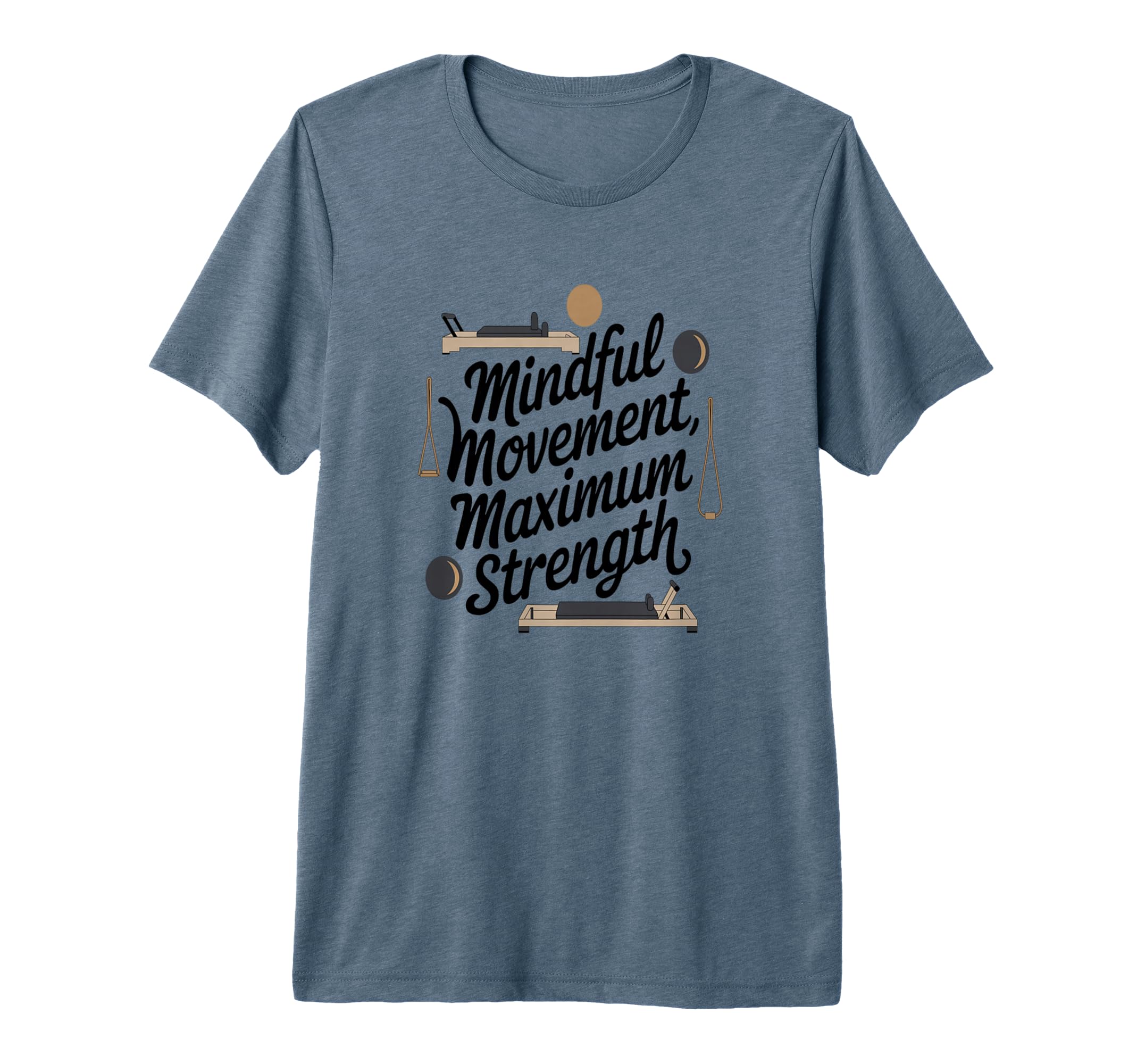 Mindful Movement Maximum Strength T-Shirt - Fun Novelty Design Men Women - T-Shirt, Sweatshirt, Hoodie