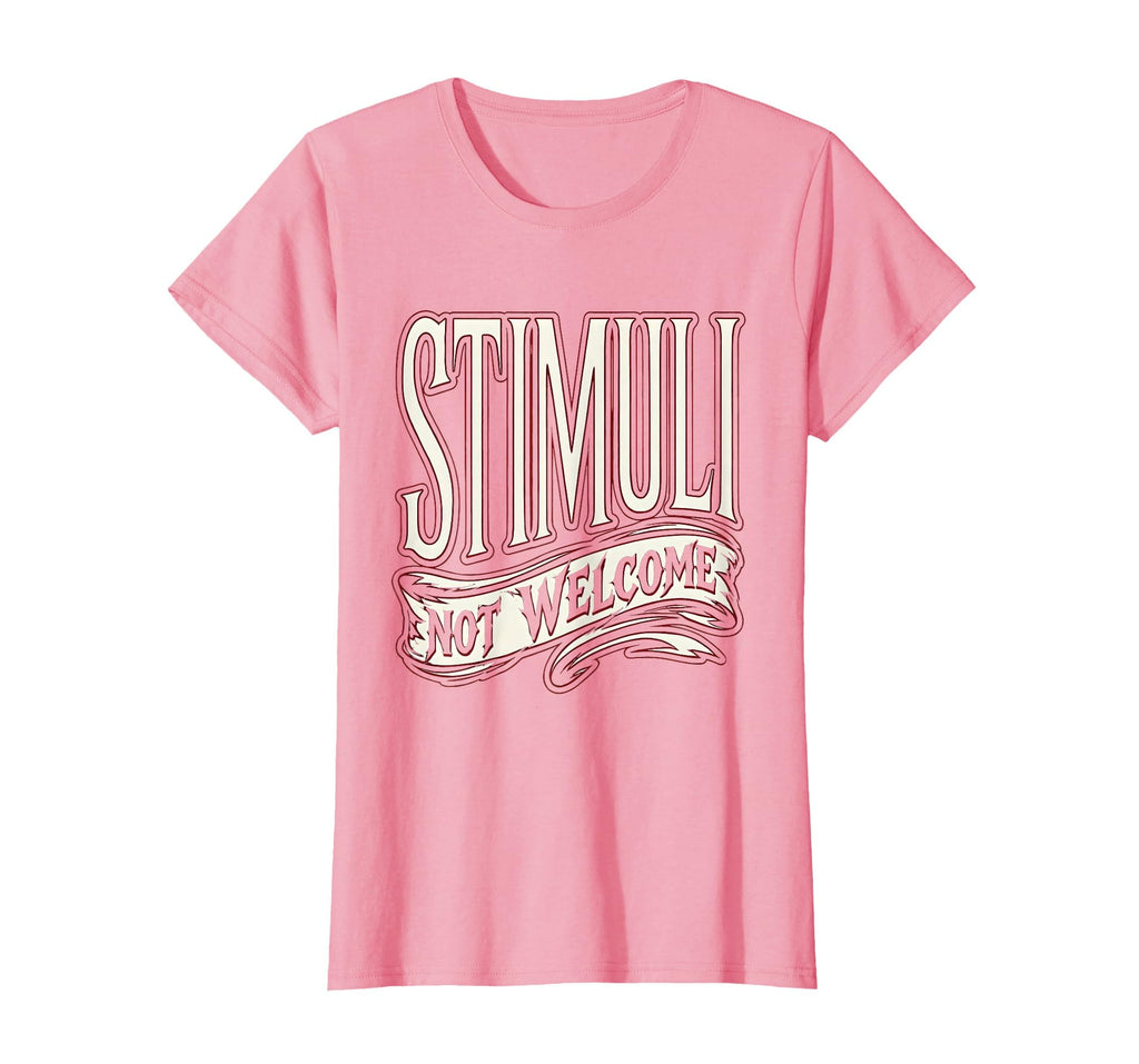 Stimuli Not Welcome T-Shirt - Casual Everyday Wear for Adults - T-Shirt, Sweatshirt, Hoodie