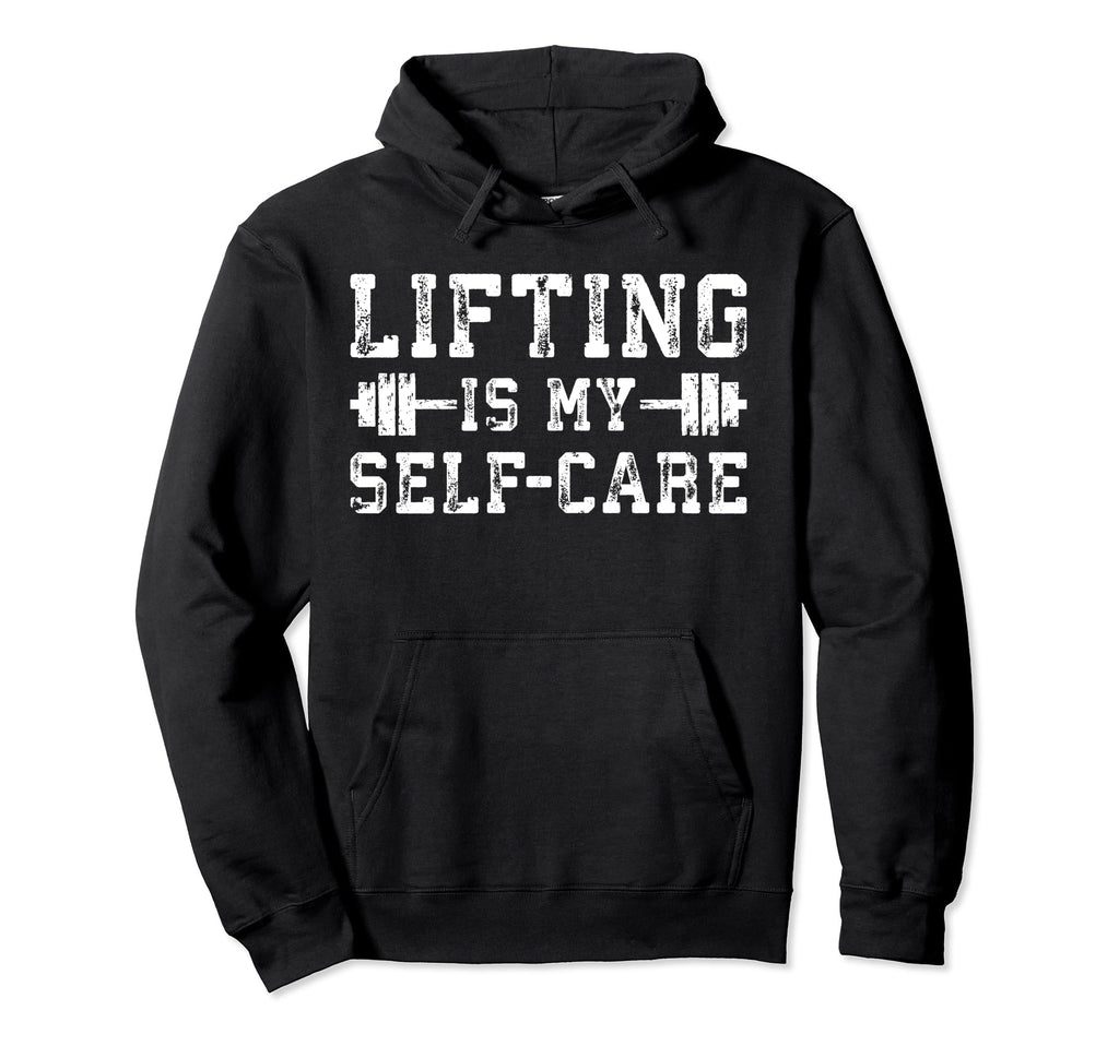Lifting Is My Self Care Gym Workout Hoodie - Minimalist Print Men Women - T-Shirt, Sweatshirt, Hoodie
