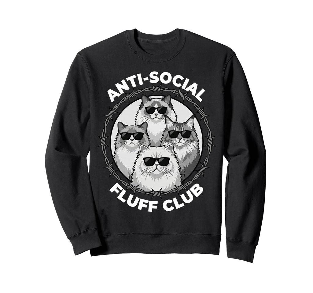 Anti Social Fluff Club Funny Cats Sweatshirt - Minimalist Print Men Women - T-Shirt, Sweatshirt, Hoodie