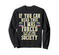 If You Can Read This I Was Forced Sweatshirt - Trendy Graphic Men Women - T-Shirt, Sweatshirt, Hoodie