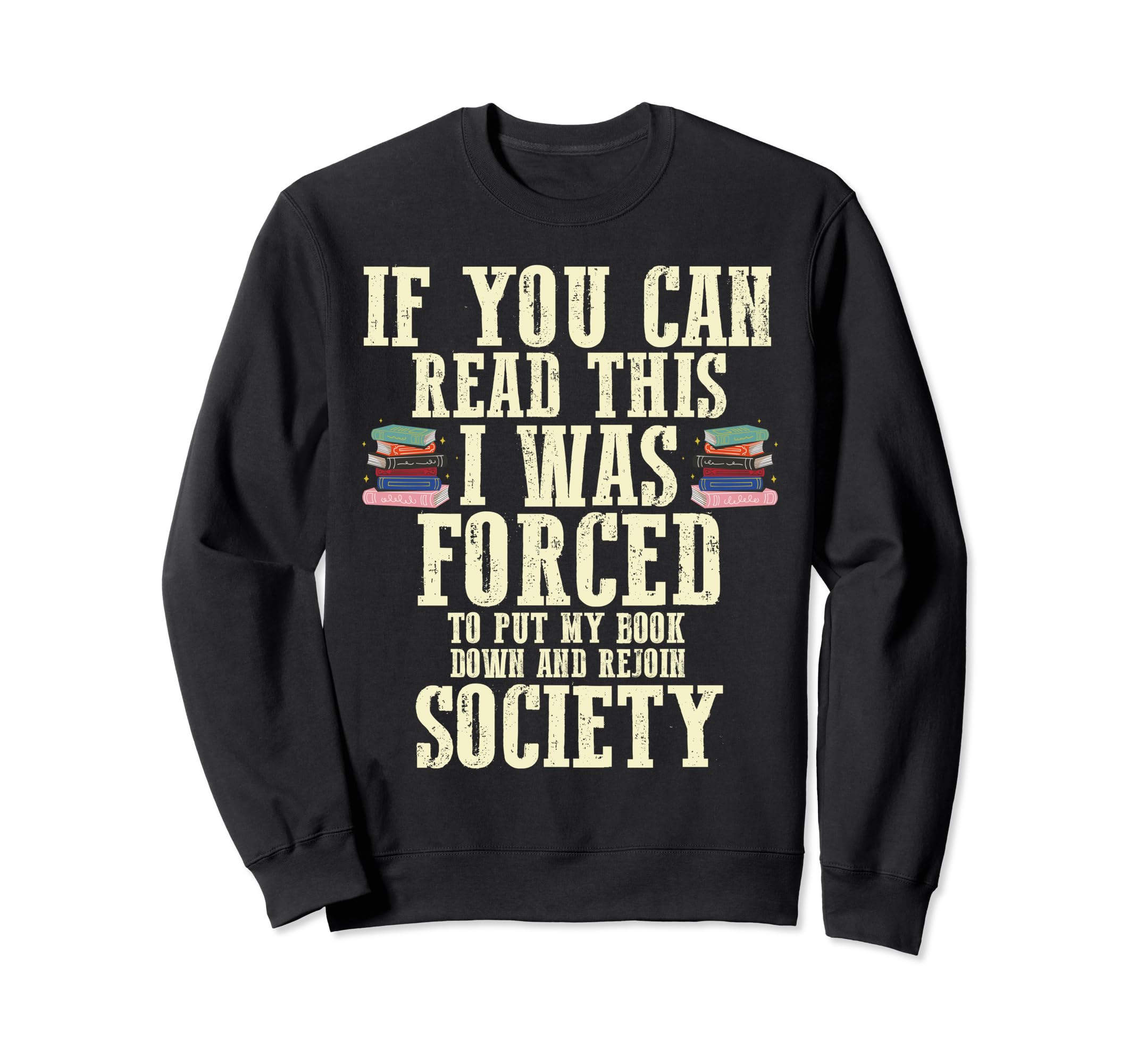 If You Can Read This I Was Forced Sweatshirt - Trendy Graphic Men Women - T-Shirt, Sweatshirt, Hoodie