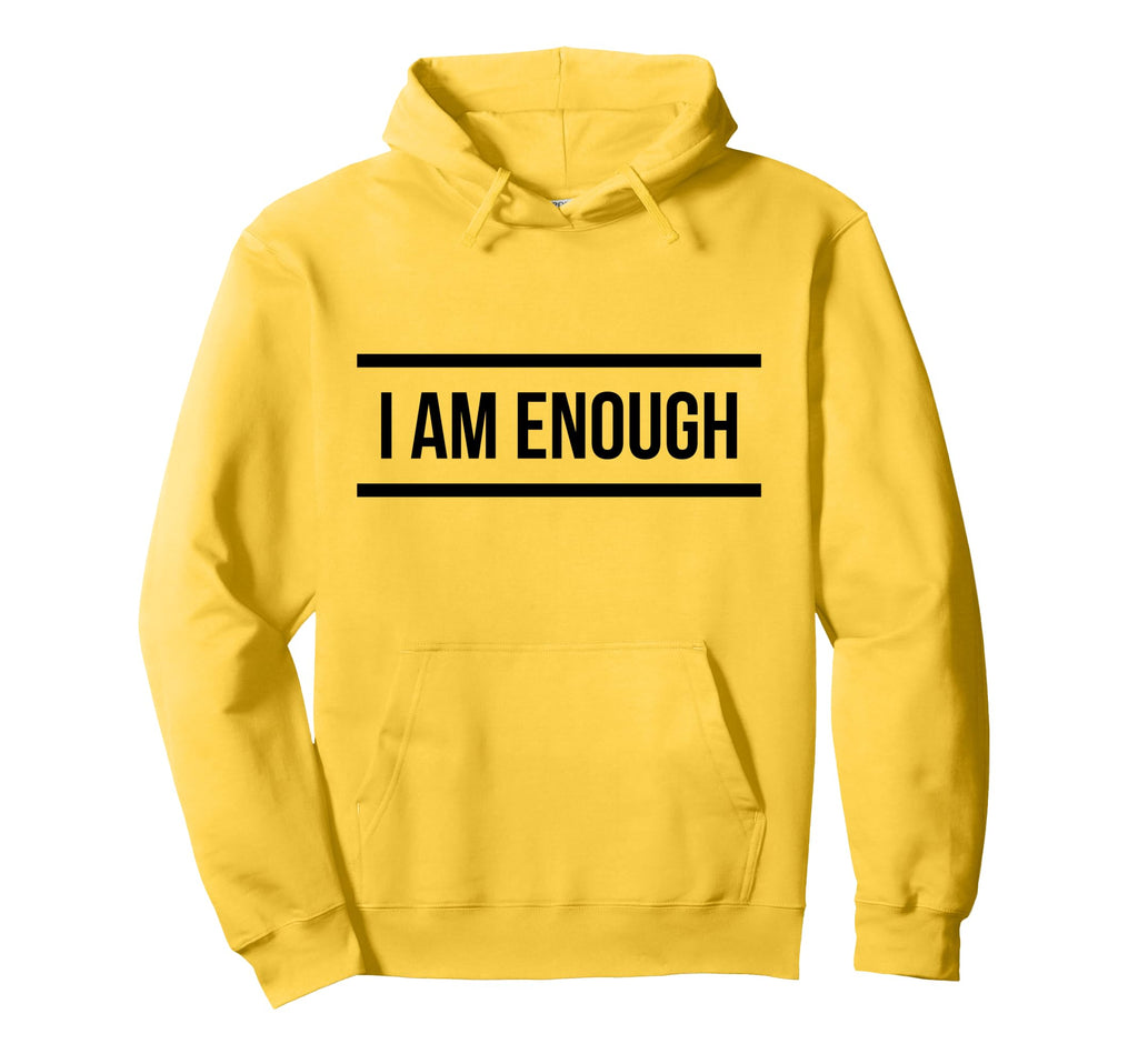 I Am Enough Hoodie - Trendy Graphic for Adults - T-Shirt, Sweatshirt, Hoodie