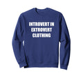Introvert Extrovert Gifts Sweatshirt - Aesthetic Graphic Men Women - T-Shirt, Sweatshirt, Hoodie